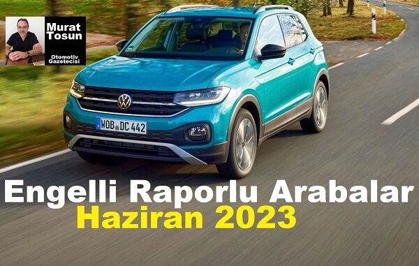 Engelli Raporlu Arabalar Haziran 2023