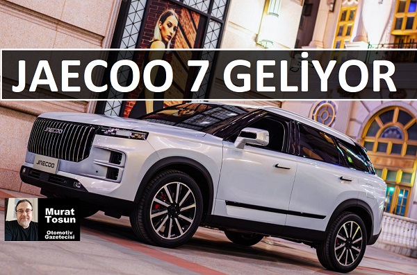 JAECOO 7 Ne Zaman Geliyor 2023