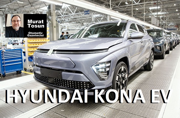 Yeni Hyundai Kona Elektrikli üretimi başladı.