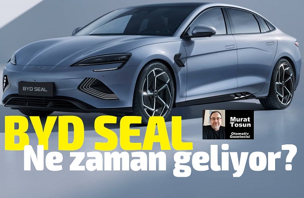 BYD SEAL Ne Zaman Gelecek 2024?