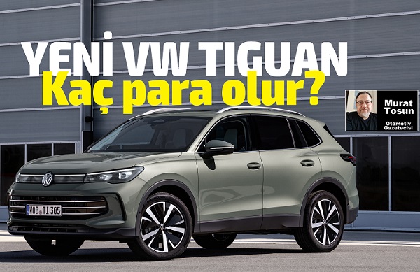 Yeni Volkswagen Tiguan fiyat tahmini.