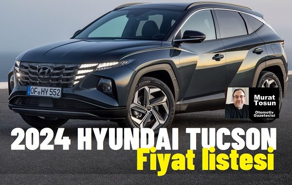 2024 Hyundai Tucson Fiyat Listesi