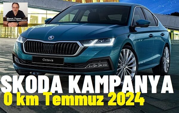 Skoda Kampanya Temmuz 2024.