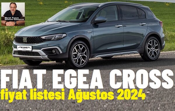 Egea Cross Fiyat Listesi.