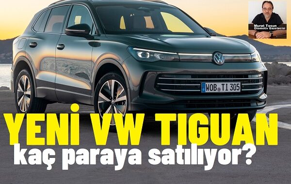 Volkswagen Tiguan 2024 Fiyatlar.