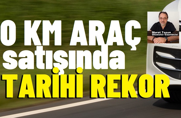 0 km satışları Ağustos.