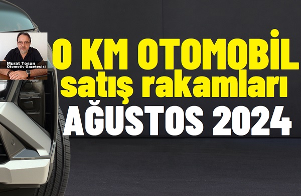 Otomobil Satışları Ağustos 2024.