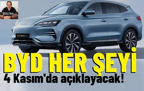 BYD Ne Zaman Geliyor?