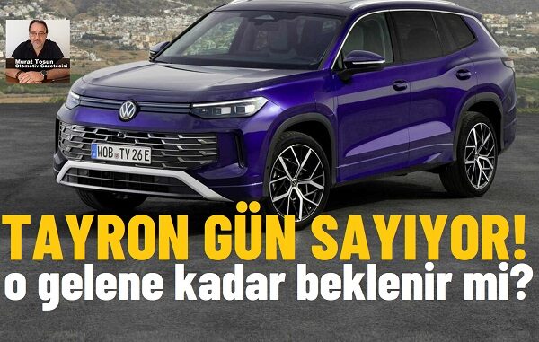 Volkswagen Tayron Ne Zaman Geliyor