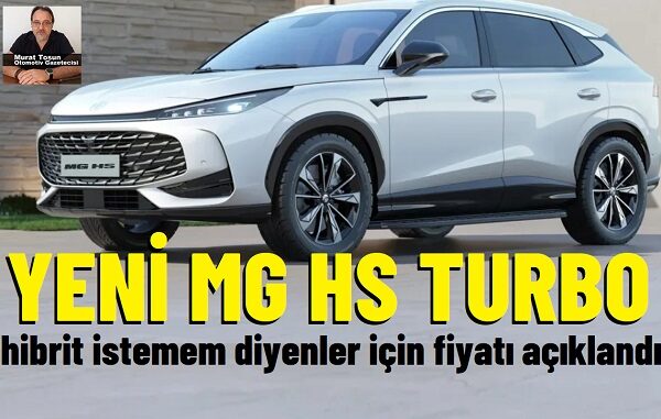 Yeni MG HS Turbo.