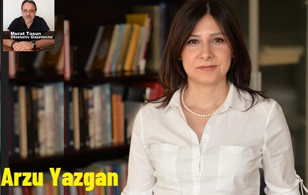 Arzu Yazgan Tofaş Emekli.