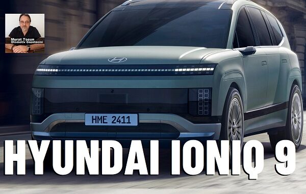 Hyundai IONIQ 9 tanıtıldı.