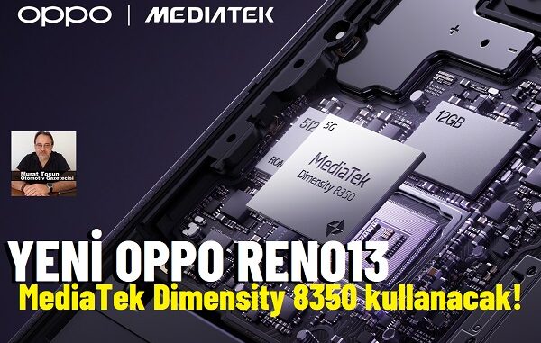 OPPO Reno13 MediaTek Yeni.