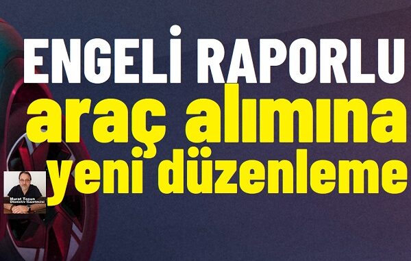 Engelli Raporlu Resmi Gazete.