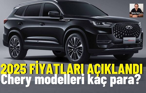 Chery Fiyatlar Şubat 2025.