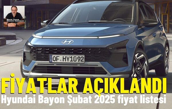 Hyundai Bayon Şubat 2025.