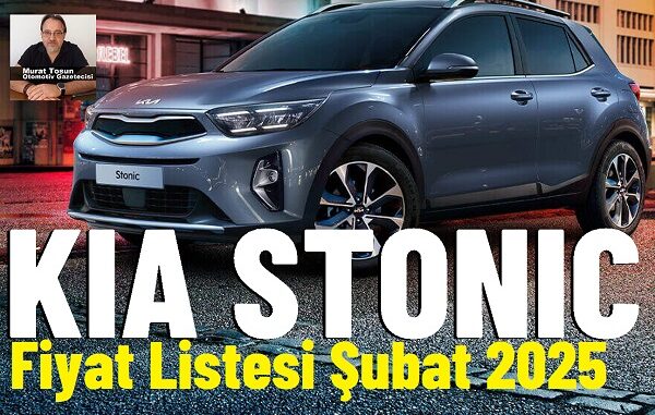 Kia Stonic Şubat 2025.